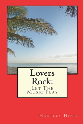 Lovers Rock: Let The Music Play 1507888171 Book Cover