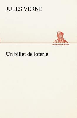 Un billet de loterie [French] 3849128482 Book Cover