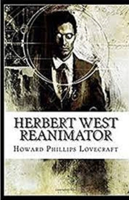 Herbert West: Reanimator Illustrated B08HT864WJ Book Cover
