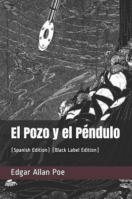 El Pozo Y El P?ndulo: (spanish Edition) (Black ... [Spanish] 1723806749 Book Cover