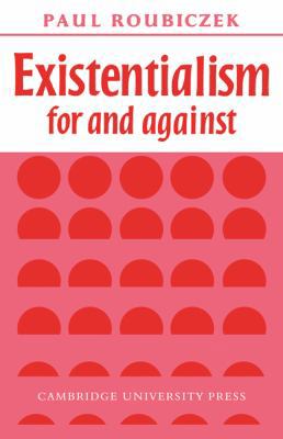Existentialism for and Against 0521092434 Book Cover