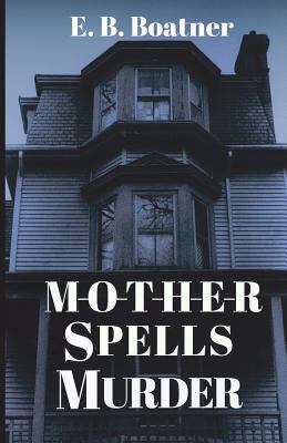 M-O-T-H-E-R Spells Murder 1721675310 Book Cover