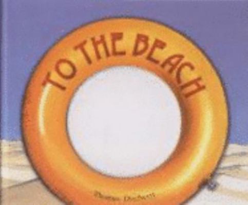 To the Beach 1840111542 Book Cover