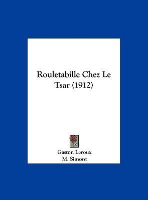 Rouletabille Chez Le Tsar (1912) [French] 1162466294 Book Cover
