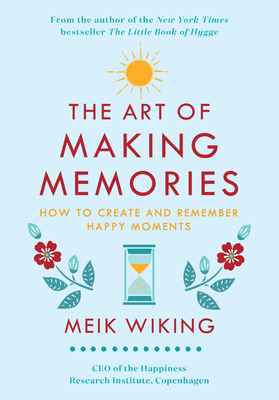 The Art of Making Memories: How to Create and R... 0062943383 Book Cover