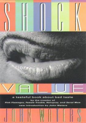 Shock Value: A Tasteful Book about Bad Taste 1560250925 Book Cover