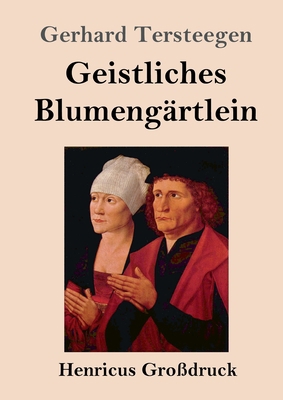 Geistliches Blumengärtlein (Großdruck) [German] 384784394X Book Cover