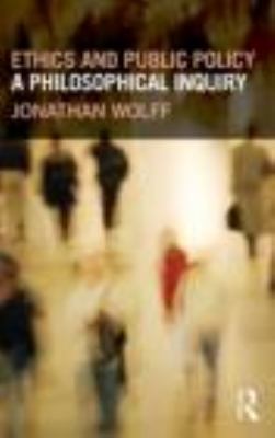 Ethics and Public Policy: A Philosophical Inquiry 0415668530 Book Cover