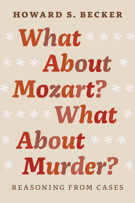 What About Mozart? What About Murder?: Reasonin... 022616635X Book Cover