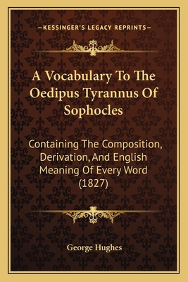 A Vocabulary To The Oedipus Tyrannus Of Sophocl... 1166423964 Book Cover
