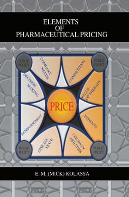 Elements of Pharmaceutical Pricing 0789003341 Book Cover