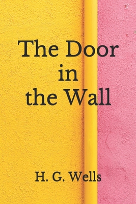 The Door in the Wall: (Aberdeen Classics Collec... B08F6TVXTV Book Cover