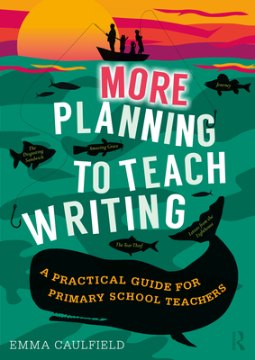 More Planning to Teach Writing: A Practical Gui... 0367466090 Book Cover