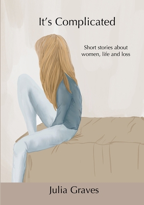 It's Complicated: Short stories about women, li... 1716660009 Book Cover