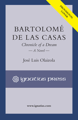 Bartolomé de Las Casas: Chronicle of a Dream 1621642844 Book Cover