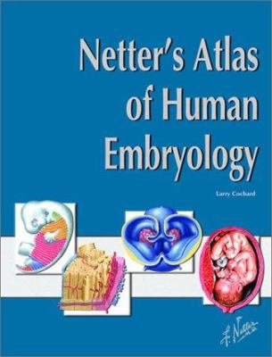 Netter's Atlas of Human Embryology (Netter Basi... 0914168991 Book Cover