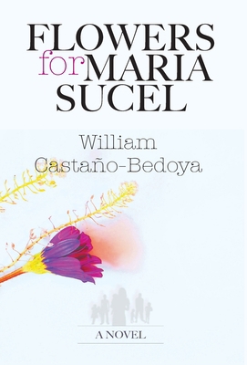 Flowers for Maria Sucel 1736916890 Book Cover