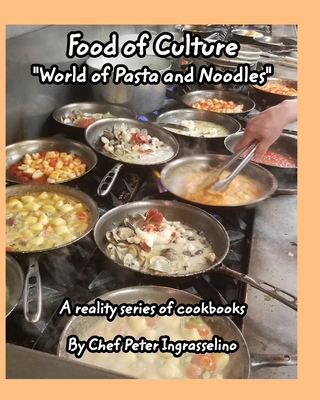 Food of Culture "World of Pasta and Noodles": W... 171434424X Book Cover