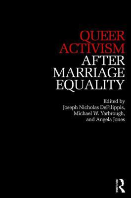 Queer Activism After Marriage Equality 1138557501 Book Cover