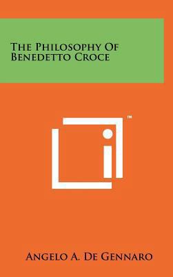 The Philosophy Of Benedetto Croce 1258057441 Book Cover