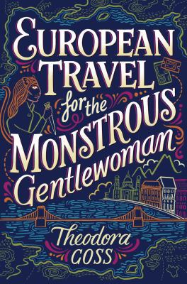 European Travel for the Monstrous Gentlewoman, ... 1481466534 Book Cover