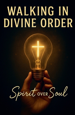 Walking in Divine Order B0FW8KX1B5 Book Cover