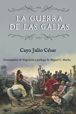 La guerra de las Galias (Comentarios de Napoleó... [Spanish] B08DC3ZFL4 Book Cover