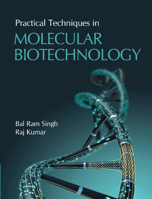 Practical Techniques in Molecular Biotechnology 1108486401 Book Cover