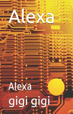 Alexa: Alexa 1670006220 Book Cover