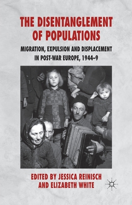 The Disentanglement of Populations: Migration, ... 1349307564 Book Cover