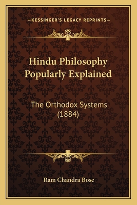 Hindu Philosophy Popularly Explained: The Ortho... 1164669389 Book Cover