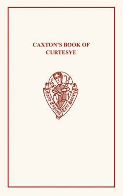 Caxton's Book of Curtesye 0859919501 Book Cover