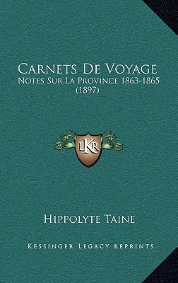 Carnets De Voyage: Notes Sur La Province 1863-1... [French] 1167639294 Book Cover