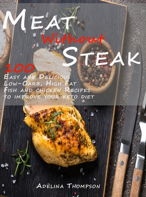 Meat Without steak: Improve your ketogenic diet... 1802996419 Book Cover