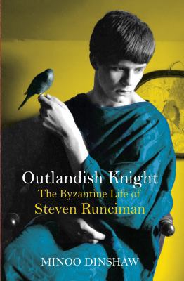 Outlandish Knight: The Byzantine Life of Steven... 0241004934 Book Cover