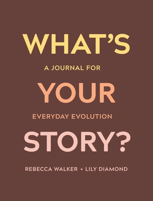 What's Your Story?: A Journal for Everyday Evol... 1683643607 Book Cover