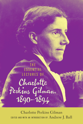 The Essential Lectures of Charlotte Perkins Gil... 0817322027 Book Cover