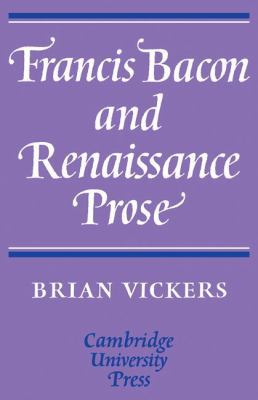 Francis Bacon and Renaissance Prose 0521114969 Book Cover