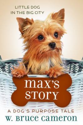 Max's Story (Puppy Tales: A Dog's Purpose #4) 1338355082 Book Cover