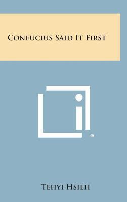 Confucius Said It First 1258850869 Book Cover