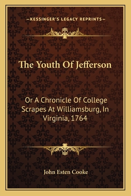 The Youth Of Jefferson: Or A Chronicle Of Colle... 1163775541 Book Cover