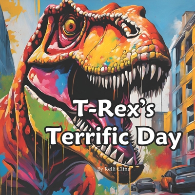 T-Rex's Terrific Day B0DKFY1YRP Book Cover