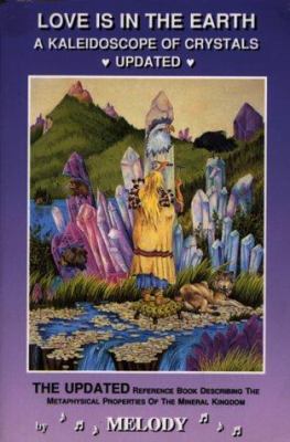 Love Is in the Earth: A Kaleidoscope of Crystal... B001IAFPW4 Book Cover