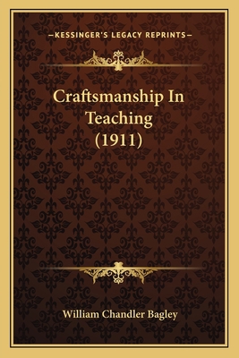 Craftsmanship In Teaching (1911) 1164614460 Book Cover