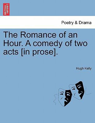 The Romance of an Hour. a Comedy of Two Acts [i... 1241034400 Book Cover
