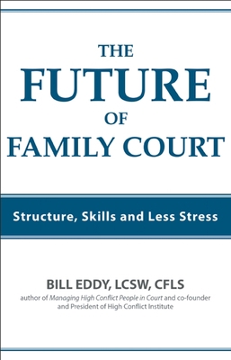 The Future of Family Court: Skills Structure an... 1936268493 Book Cover