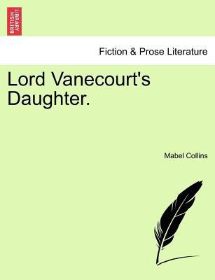 Lord Vanecourt's Daughter. 1241377650 Book Cover