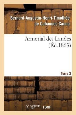 Armorial Des Landes. Tome 3 [French] 2019171864 Book Cover