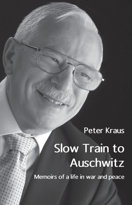 Slow Train to Auschwitz: Memoirs of a life in w... 1760418706 Book Cover