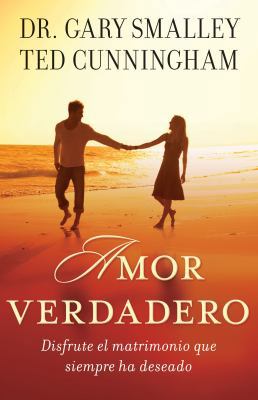 Amor Verdadero: Disfrute El Matrimonio Que Siem... [Spanish] 0825418100 Book Cover